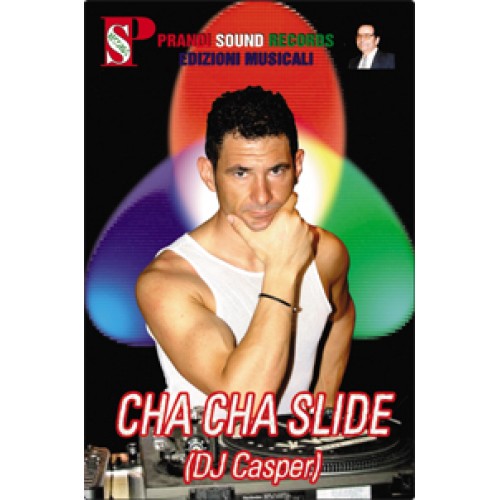 Prandi Service - Edizioni Musicali | CHA CHA SLIDE (DJ CASPER)